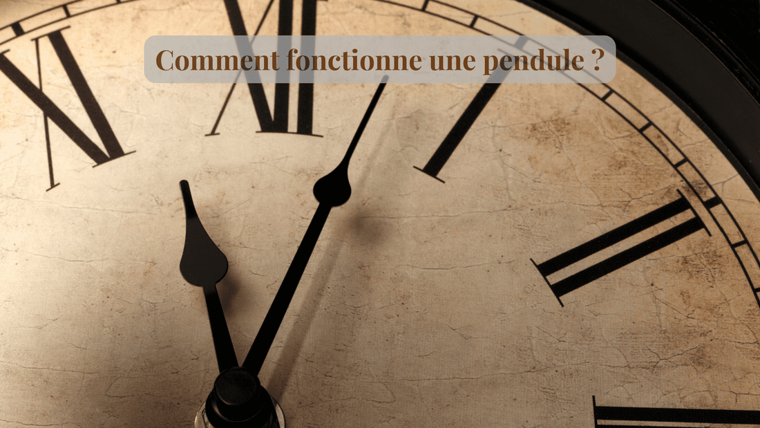 Comment fonctionne une pendule ?