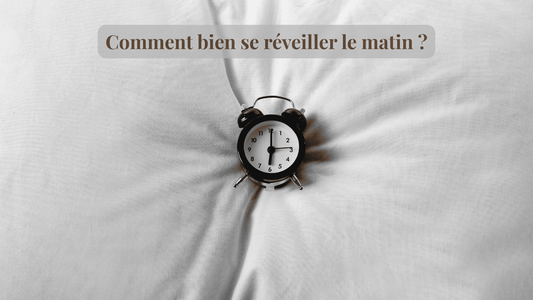 Comment bien se réveiller le matin ?
